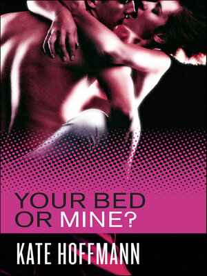 cover image of Your Bed or Mine?